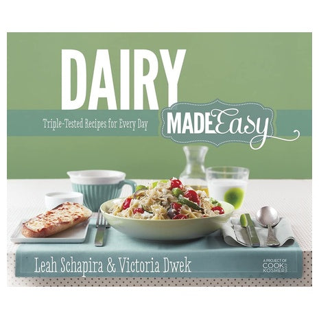Artscroll: Dairy Made Easy by Leah Schapira & Victoria Dwek