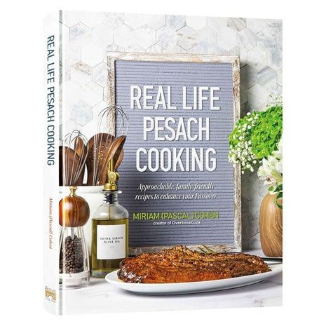 Real Life Pesach Cooking by Miriam Pascal