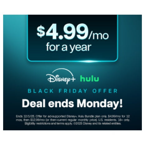 Disney+ and Hulu (with ads)
