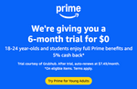 FREE 6 Months of Amazon Prime for Young Adults + 5% Cash Back!
