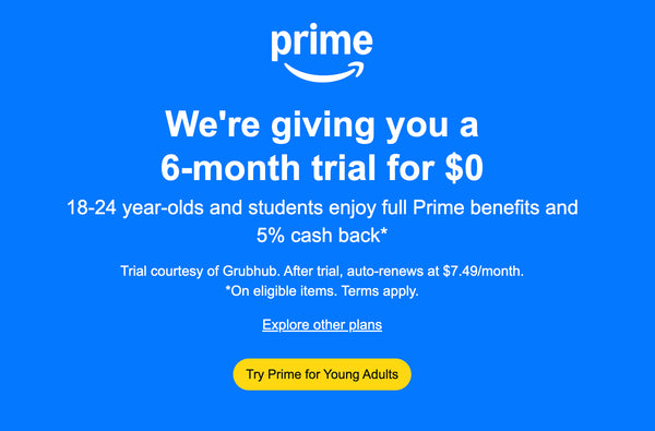 For a Limited Time, Amazon Is Giving Prime to Young Adults Free + 10% Cash Back!