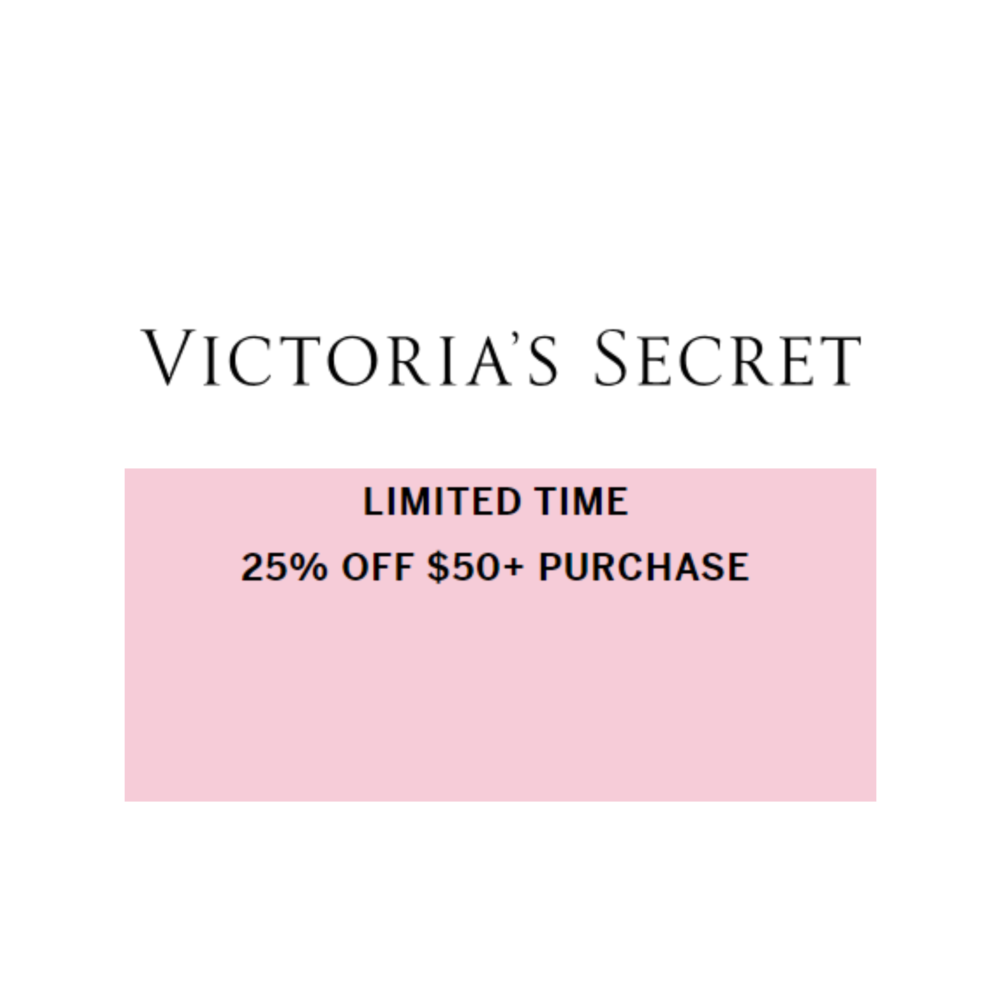 Victoria's Secret SALE! 25% OFF $50 Purchase!