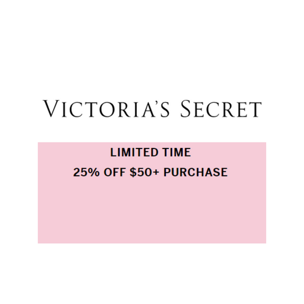 Victoria's Secret SALE! 25% OFF $50 Purchase!