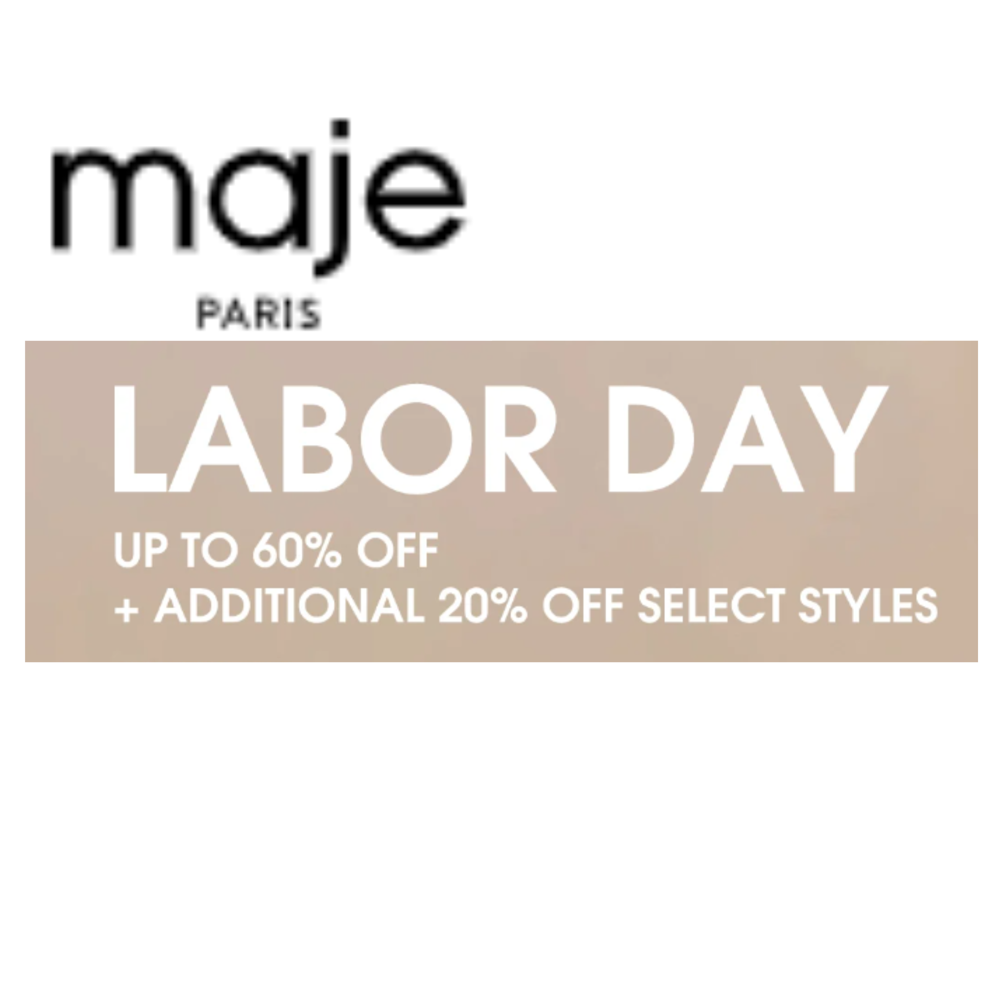 Maje Labor Day Sale! 60% + 20% OFF!!