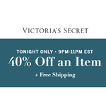 Victoria's Secret 40% OFF AN ITEM + FREE SHIPPING