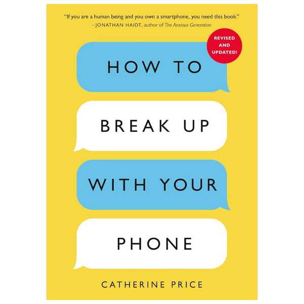How to Break Up With Your Phone: The 30-Day Plan Kindle eBook