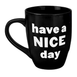 13 OZ Have A Nice Day Coffee Mug