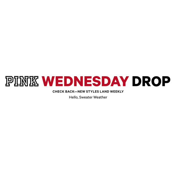 PINK Wednesday Drop Sale At Victorias Secret