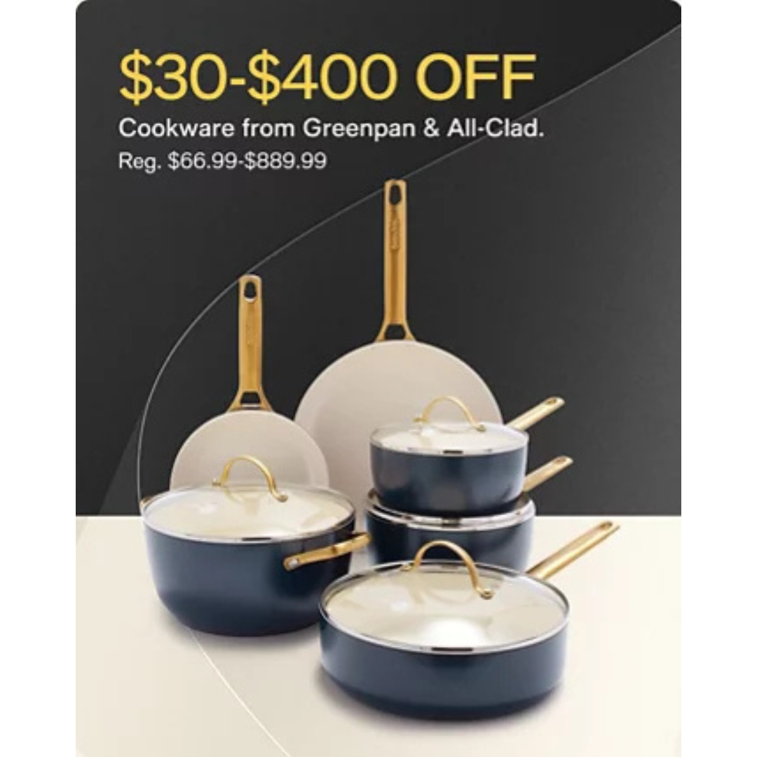 $30-$400 Off On Cookware From Greenpan & All.Clad At Macys