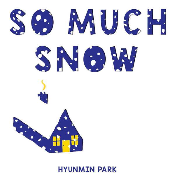 So Much Snow: An Interactive Snowy Day Story (Hardcover)