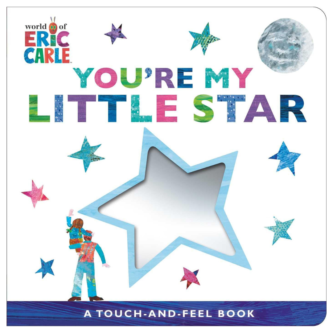 You're My Little Star: A Touch-and-Feel Book (The World Of Eric Carle)