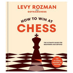 How to Win at Chess: Ultimate Guide for Beginners & Beyond Hardcover Book