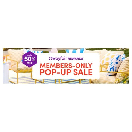 Members Only Pop Up Sale: Up To 50% Off On Select Styles At Wayfair