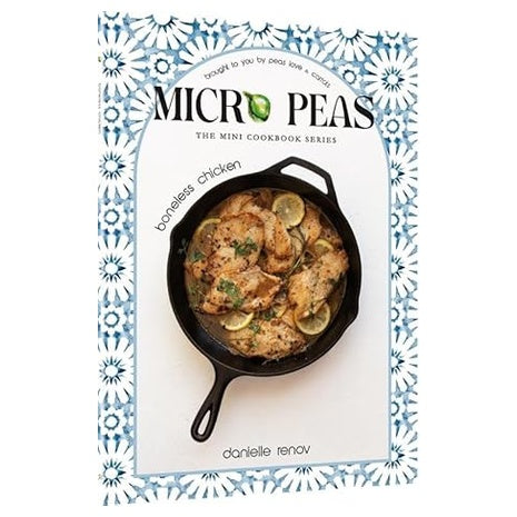 Peas Love And Carrots’ Micro Peas Boneless Chicken Mini Cookbook