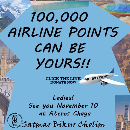 AD: Donate to Satmar Bikur Cholim for a chance to win 100,000 airline points
