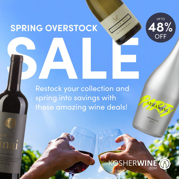 Reponga su colección de vinos después de Pesaj y ahorre EN GRANDE con KosherWine.com