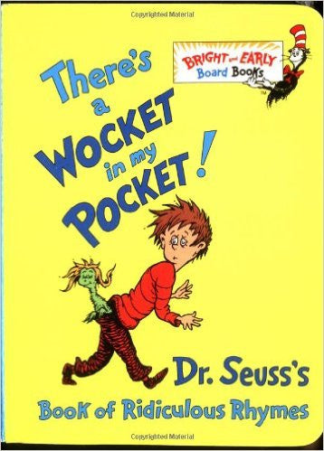Dr Seuss, There's a Wocket in My Pocket!